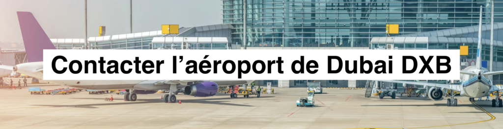 contacter l'aéroport de Dubai DXB